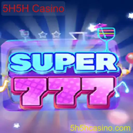 Super777: Um Mergulho no Universo Atraente e Lucrativo do 5H5H Casino